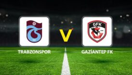 trabzonspor gaziantep fk maci ne zaman saat kacta hangi kanalda T5YRFEKP
